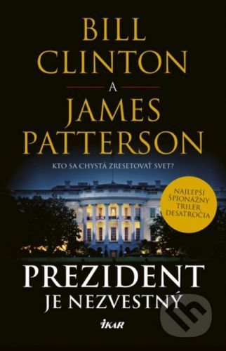 Prezident je nezvestný - Bill Clinton, James Patterson