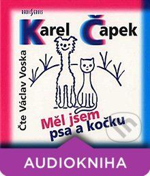 Měl jsem psa a kočku - Karel Čapek