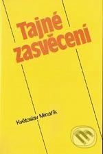 Tajné zasvěcení - Květoslav Minařík