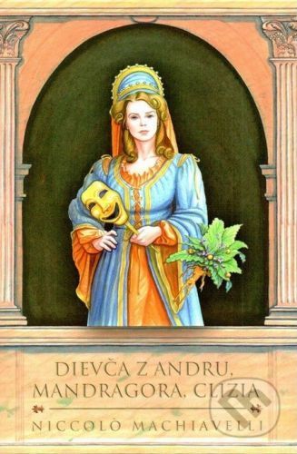 Dievča z Andru, Mandragora, Clizia - Niccolò Machiavelli