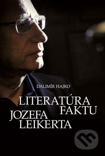 Literatúra faktu Jozefa Leikerta - Dalimír