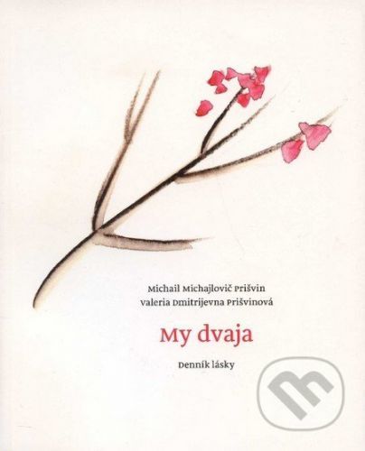 My dvaja - Michail Michajlovič Prišvin, Valeria Dmitrijevna Prišvinová