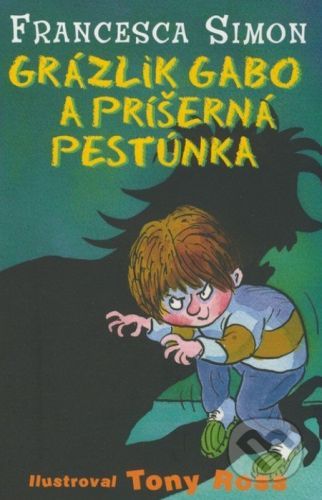 Grázlik Gabo a príšerná pestúnka - Francesca Simon