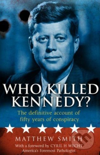 Who Killed Kennedy? - Matthew Smith