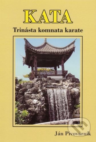 KATA – Trinásta komnata karate - Ján Pivovarník