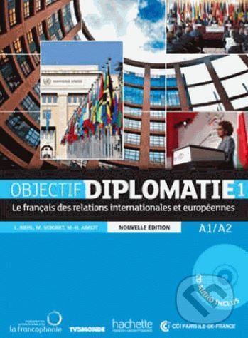 Objectif Diplomatie 1: Livre de l'élève - Laurence Riehl, Michel Soignet, Marie-Hélène Amiot