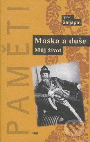 Maska a duše - Fjodor Šaljapin