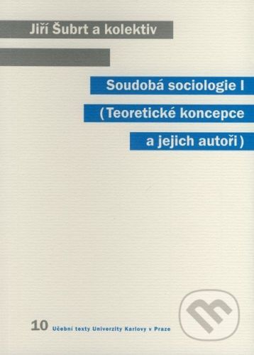 Soudobá sociologie I - Jiří Šubrt a kol.