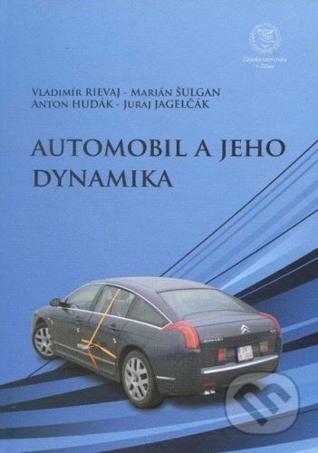 Automobil a jeho dynamika - Vladimír Rievaj a kolektív