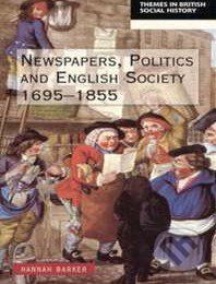 Newspapers and English Society 1695-1855 - Hannah Barker