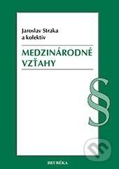 Medzinárodné vzťahy - Jaroslav Straka a kolektív
