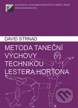 Metoda taneční výchovy technikou Lestera Hortona - David Strnad
