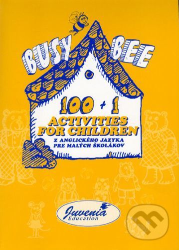 Busy Bee: 100 + 1 Activites for children -