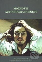 Možnosti autobiografickosti - Ivana Taranenková