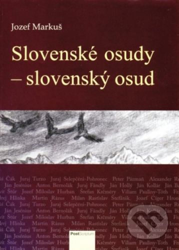 Slovenské osudy - slovenský osud - Jozef Markuš