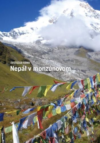 Nepál v monzúnovom šate - Svetozár Krno