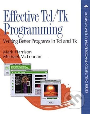 Effective Tcl/Tk Programming - Mark Harrison, Michael McLennan