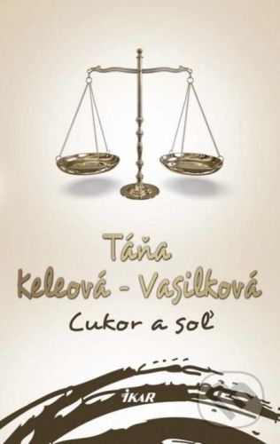 Cukor a soľ - Táňa Keleová-Vasilková
