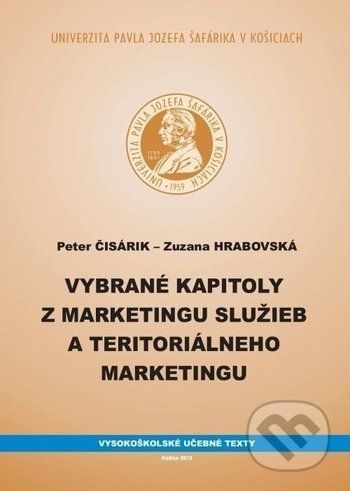 Vybrané kapitoly z marketingu služieb a teritoriálneho marketingu - Peter Čisárik, Zuzana Hrabovská