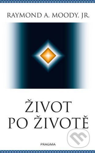Život po životě - Raymond A. Moody