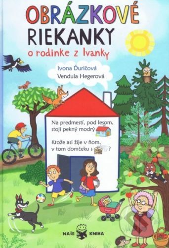 Obrázkové riekanky o rodine z Ivanky - Ivona Ďuričová, Vendula Hegerová