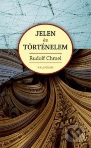 Jelen és történelem - Rudolf Chmel