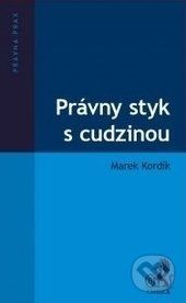 Právny styk s cudzinou - Marek Kordík