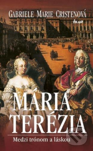 Mária Terézia - Gabriele Marie Cristen