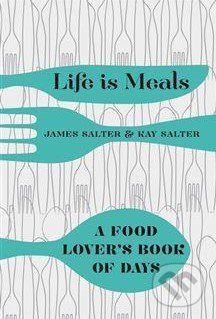 Life is Meals - James Salter, Kay Salter