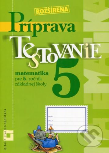 Rozšírená príprava na Testovanie 5 - matematika pre 5. ročník základnej školy - Martina Totkovičová