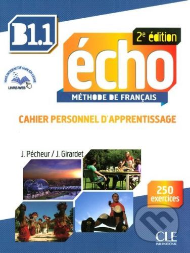 Écho B1.1: Cahier d'apprentissage - Jacques Pécheur, Jacky Girardet