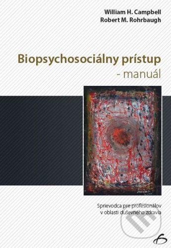 Biopsychosociálny prístup - manuál - William H. Campbell, William H. Campbell