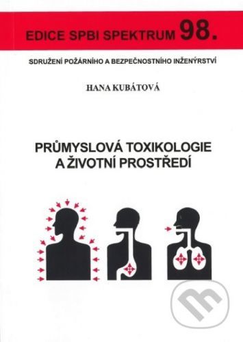 Průmyslová toxikologie a životní prostředí - Hana Kubátová