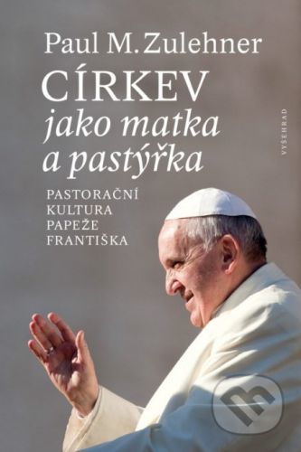 Církev jako matka a pastýřka - Paul M. Zulehner