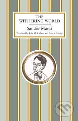 The Withering World - Sándor Márai