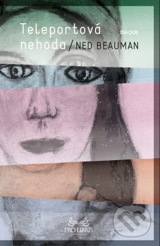 Teleportová nehoda - Ned Beauman