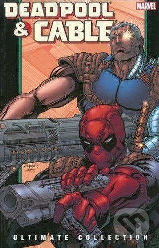 Deadpool and Cable Ultimate Collection (Volume 2) - Fabian Nicieza, Patrick Zircher, Lan Medina,