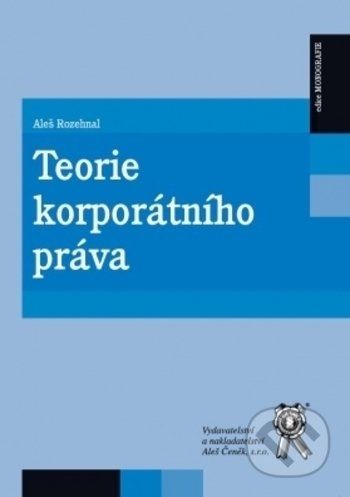 Teorie korporátního práva - Aleš Rozehnal
