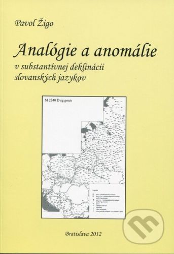 Analógie a anomálie v substantívnej deklinácii slovanských jazykov - Pavol Žigo