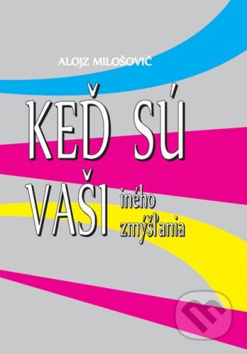 Keď sú vaši iného zmýšľania - Alojz Milošovič