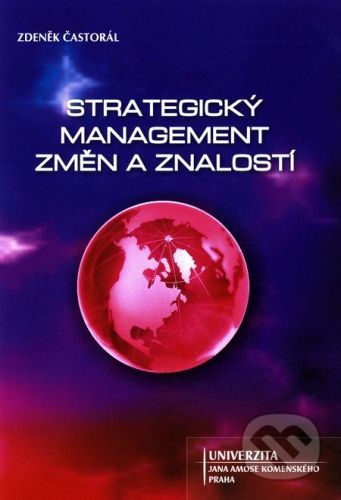 Strategický management změn a znalostí - Zdeněk Častorál