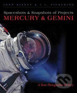 Spaceshots and Snapshots of Projects Mercury and Gemini - John Bisney