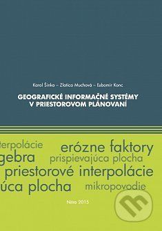 Geografické informačné systémy v priestorovom plánovaní - Karol Šinka
