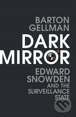 Dark Mirror - Barton Gellman