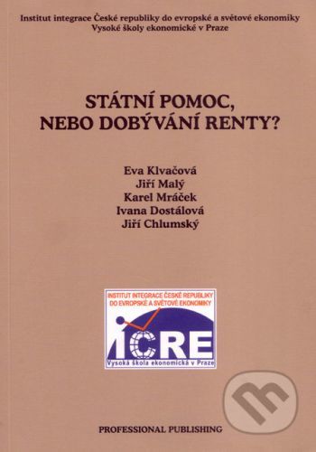 Státní pomoc, nebo dobývání renty? - Eva Klvačová a kol.