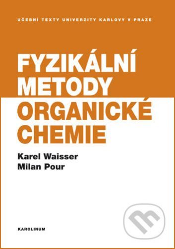 Fyzikální metody organické chemie - Karel Waisser, Milan Pour