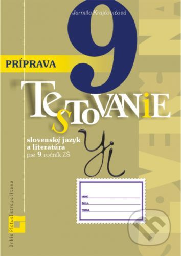 Príprava na Testovanie 9 zo slovenského jazyka a literatúry pre ZŠ - Jarmila Krajčovičová