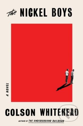 The Nickel Boys - Colson Whitehead