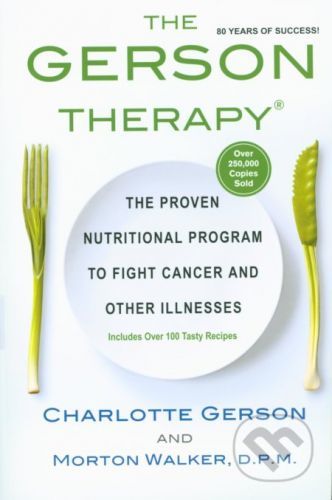 The Gerson Therapy - Charlotte Gerson, Morton Walker