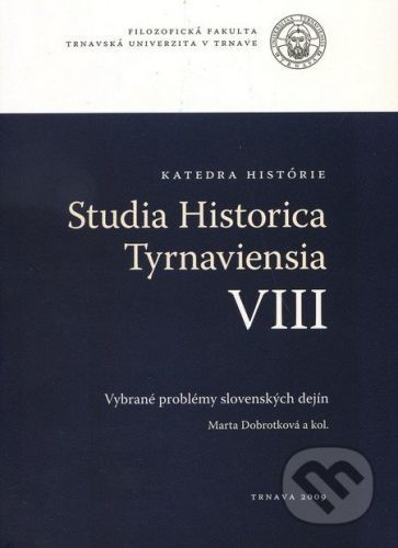 Studia historica Tyrnaviensia VIII - Marta Dobrotková a kol.